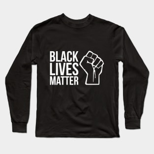 BLACK LIVES MATTER BLM quote design Long Sleeve T-Shirt